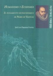 Humanismo y Economía "El pensamiento económico de Pedro de Valencia"