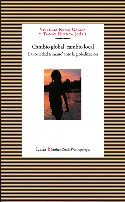 Cambio global, cambio local "La sociedad tsimane  ante la globalización"