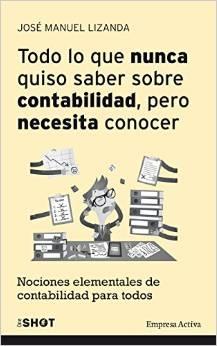 Todo lo que nunca quiso saber sobre contabilidad, pero necesita conocer