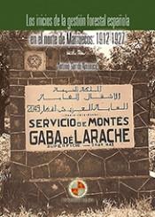 Los inicios de la gestión forestal española en el norte de Marruecos: 1912-1927