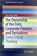 The Ownership of the Firm, Corporate Finance, and Derivatives "Some Critical Thinking"