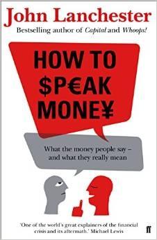 How to Speak Money "What the Money People Say and What They Really Mean"