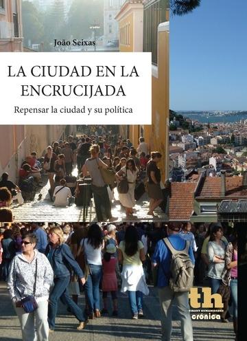 La ciudad en la encrucijada "Repensar la ciudad y su política"