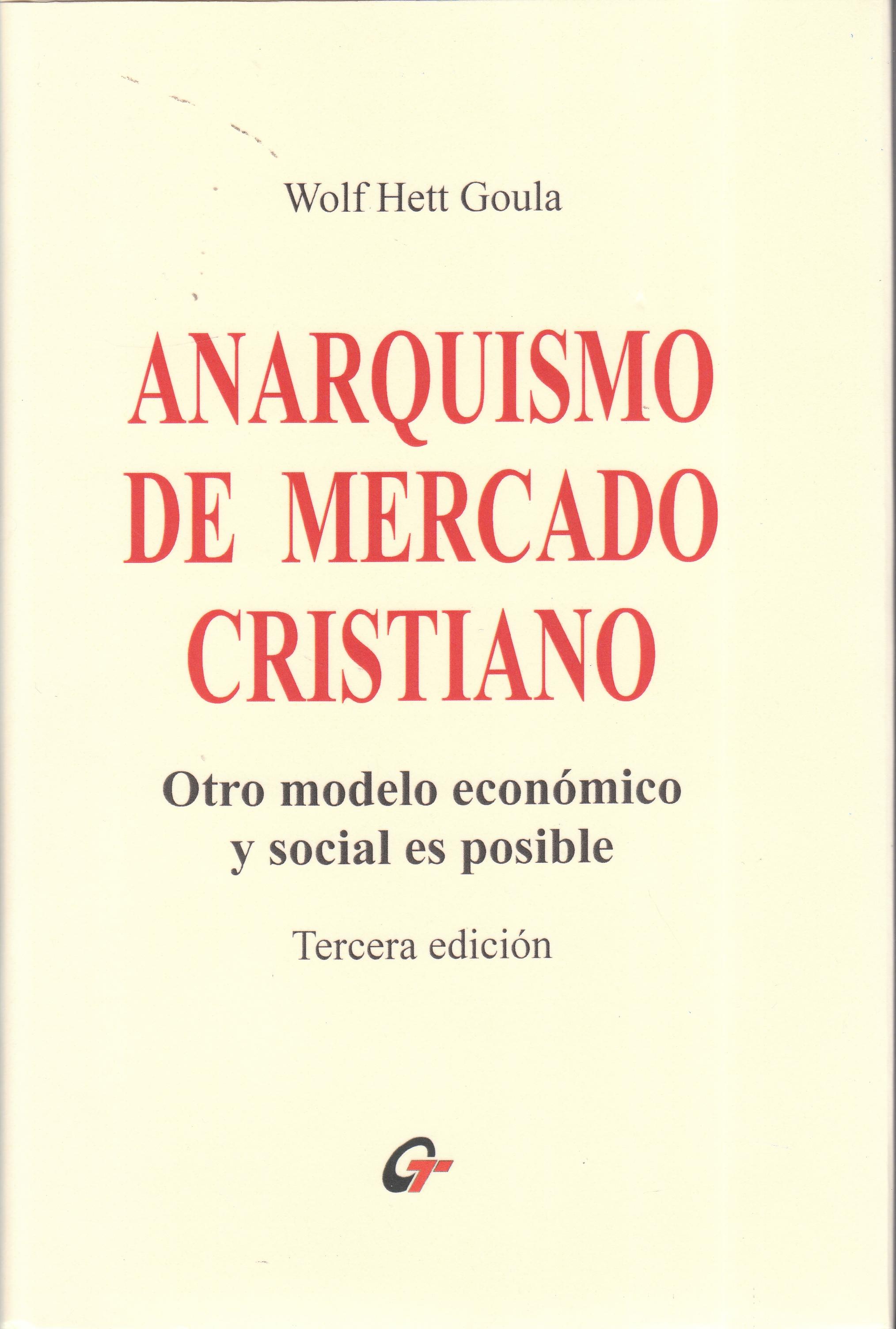 Anarquismo de mercado cristiano "Otro modelo económico y social es posible"
