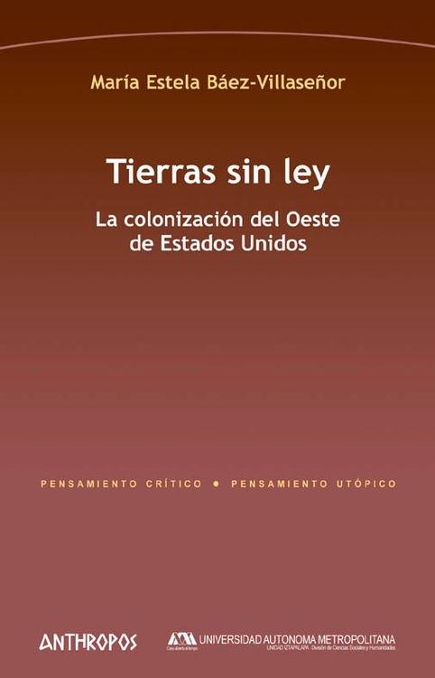 Tierras sin ley "La colonización del Oeste de los Estados Unidos"