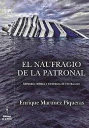 El naufragio de la patronal "Memoria crítica e ilustrada de un fracaso"