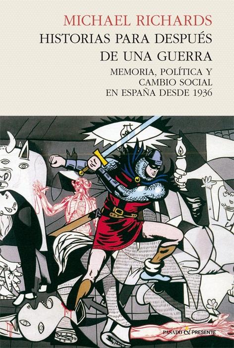 Historias para después de una guerra "Memoria, política y cambio social en España desde 1936"