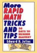More Rapid Math Tricks and Tips "30 Days to Number Mastery"