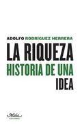 La riqueza "Historia de una idea"