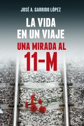 La vida en un viaje "Una mirada al 11-M"