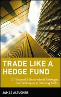 Trade Like a Hedge Fund: 20 Successful Uncorrelated Strategies And Techniques To Winning Profits.