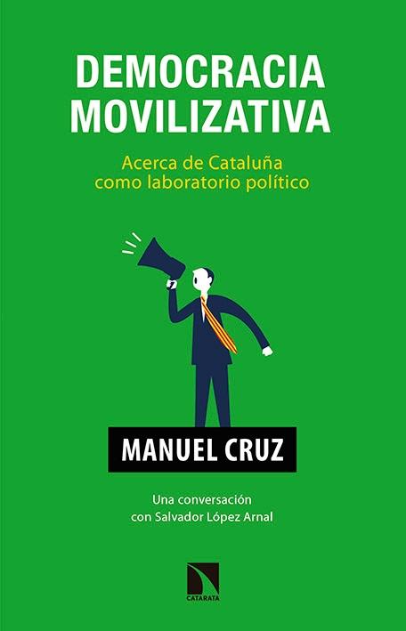 Democracia movilizativa "Acerca de Cataluña como laboratorio político"