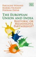 The European Union and India "Rhetoric or Meaningful Partnership?"