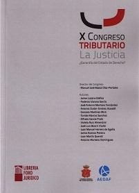 X Congreso Tributario. La Justicia. Garantía de Estado