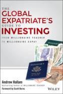 The Global Expatriate's Guide to Investing "From Millionaire Teacher to Millionaire Expat"