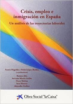 Crisis, empleo e inmigración en España "Un análisis de las trayectorias laborales"