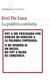 La palabra contraria "Voy a ser procesado por ejercer mi derecho a la palabra contraria"