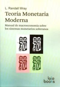 Teoría monetaria moderna "Manual de macroeconomía sobre los sistemas monetarios soberanos"