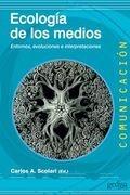 Ecología de los medios "Entornos, evoluciones e interpretaciones"