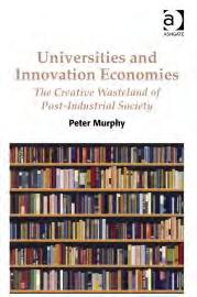 Universities and Innovation Economies "The Creative Wasteland of Post-Industrial Society"