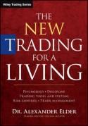 The New Trading for a Living "Psychology, Discipline, Trading Tools and Systems, Risk Control, Trade Management"