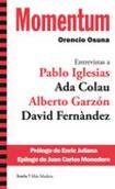Momentum "Entrevistas a: Pablo Iglesias, Ada Colau, Alberto Garzón y David Fernàndez"
