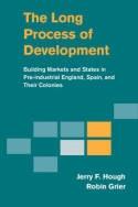 The Long Process of Development "Building Markets and States in Pre-Industrial England, Spain and Their Colonies"