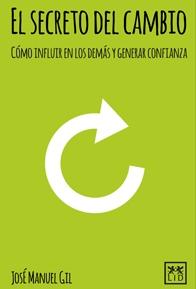 El secreto del cambio "Cómo influir en los demás y generar confianza"