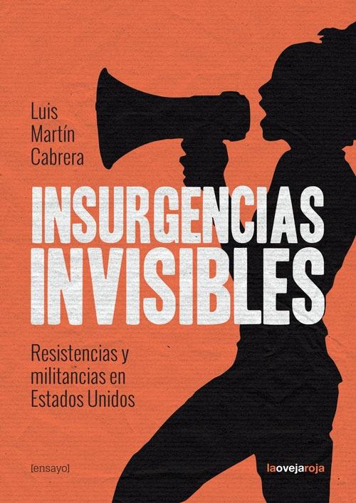 Insurgencias invisibles "Resistencias y militancias en Estados Unidos"