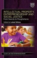 Intellectual Property, Entrepreneurship and Social Justice "From Swords to Ploughshares"