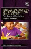 Intellectual Property, Entrepreneurship and Social Justice "From Swords to Ploughshares"