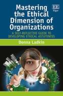 Mastering the Ethical Dimension of Organizations "A Self-Reflective Guide to Organizations"