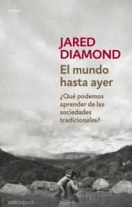 El mundo hasta ayer "Qué podemos aprender de las sociedades tradicionales"