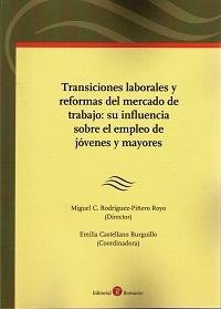 Transiciones Laborales y Reformas del Mercado de Trabajo "Su Influencia sobre el Empleo de Jóvenes y Mayores"