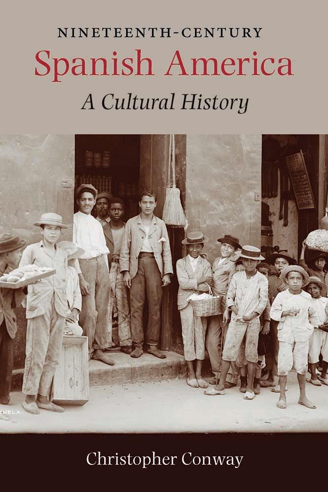 Nineteenth-Century Spanish America "A Cultural History"