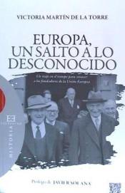 Europa, un salto a lo desconocido "Un viaje en el tiempo para conocer a los fundadores de la Unión Europea"