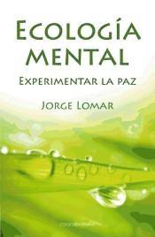Ecología mental "Experimentar la paz"