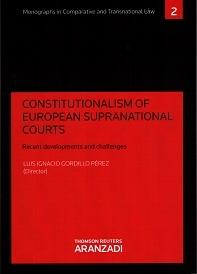 Constitutionalism of European Supranational Courts Recent Developments and Challenges