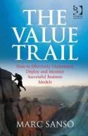 The Value Trail "How to Effectively Understand, Deploy and Monitor Successful Business Models"