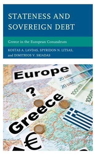 Stateness and Sovereign Debt "Greece in the European Conundrum"