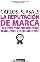 Reputacion de marca "100 ejemplos de construcción deconstrucción y reconstrucción"