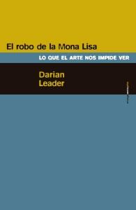 El robo de la Mona Lisa "Lo que el arte nos impide ver"