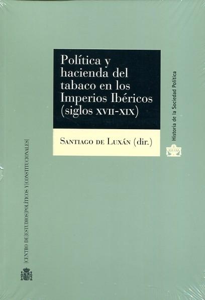 Política y Hacienda del Tabaco en los Imperios Ibéricos (Siglos XVII-XIX)