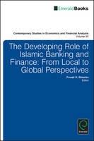 The Developing Role of Islamic Banking and Finance "From Local to Global Perspectives"