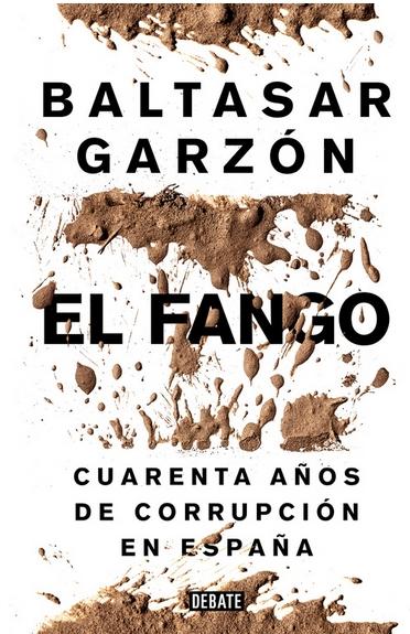 El Fango "Juan Guerra, Gal, Roldán, Gurtel, Noos, Matas, Pujol"