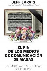 El fin de los medios de comunicación de masas "¿Cómo serán las noticias del futuro?"