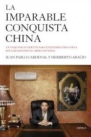 La imparable conquista china "Un viaje por occidente para entender cómo China está desafiando el orden mundial"