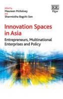 Innovation Spaces in Asia "Entrepreneurs, Multinational Enterprises and Policy"