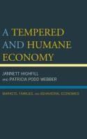 A Tempered and Humane Economy "Markets, Families, and Behavioral Economics"