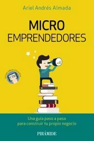 Microemprendedores "Una guía paso a paso para conseguir tu propio negocio"